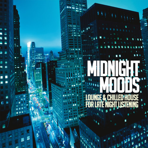 Midnight Moods: Lounge and Chilled House for Late Night Listening