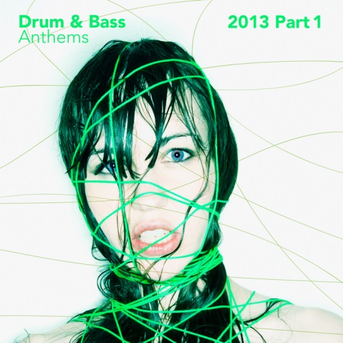 Drum & Bass Anthems 2013 Part 1