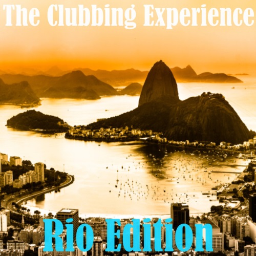 The Clubbing Experience. Rio Edition