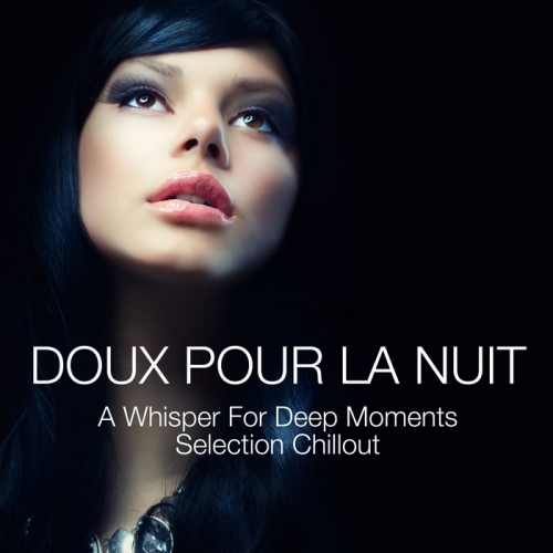 Doux pour la nuit. A Whisper for Deep Moments